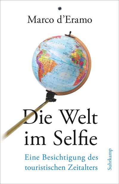 Die Welt im Selfie: Eine Besichtigung des touristischen Zeitalters