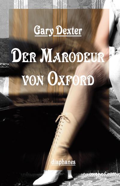 Der Marodeur von Oxford und andere Geheimnisse aus dem Fallbuch von Henry St Liver