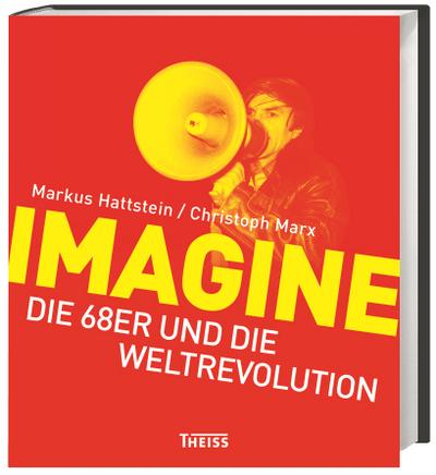 Imagine: Die 68er und die Weltrevolution