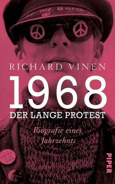 1968 ? Der lange Protest: Biografie eines Jahrzehnts