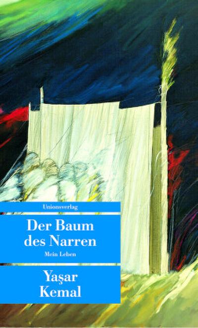 Der Baum des Narren. Mein Leben. Im Gespräch mit Alain Bosquet