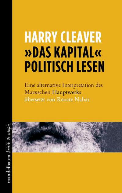 'Das Kapital' politisch lesen: Eine alternative Interpretation des Marxschen Hauptwerks übersetzt von Renate Nahar