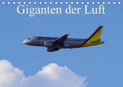 Giganten der Luft (Tischkalender 2017 DIN A5 quer): Flugzeuge verschiedener Airlines (Monatskalender, 14 Seiten ) (CALVENDO Orte)