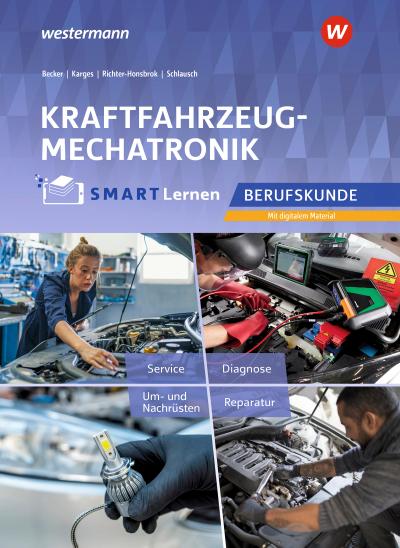 Kraftfahrzeugmechatronik. Berufskunde Kfz SMART Lernen