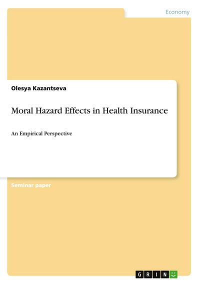 Moral Hazard Effects in Health Insurance: An Empirical Perspective