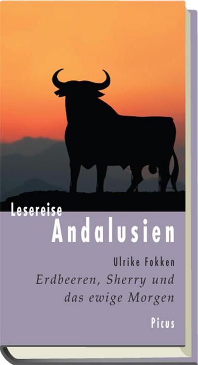 Lesereise Andalusien. Erdbeeren, Sherry und das ewige Morgen