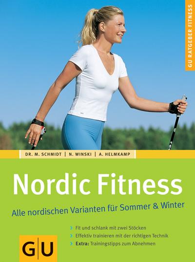 Nordic Fitness. Alle nordischen Varianten für Sommer & Winter (GU Ratgeber Fitness)
