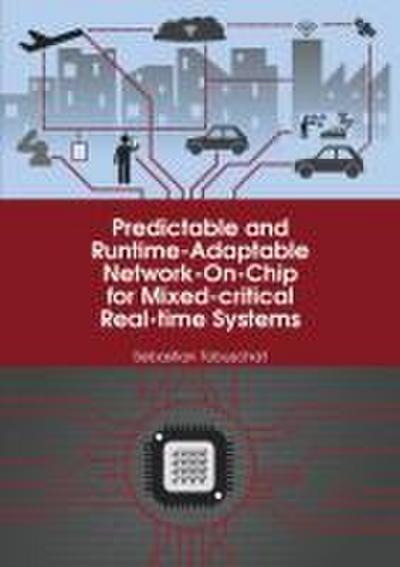 Predictable and Runtime-Adaptable Network-On-Chip for Mixed-critical Real-time Systems