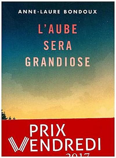 L`aube sera grandiose (Grand format littérature - Romans Ado)