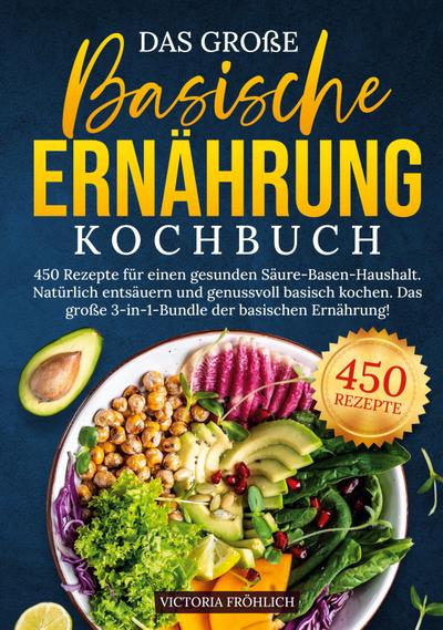Das große Basische Ernährung Kochbuch