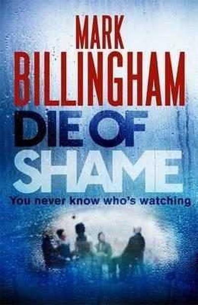 Die of Shame: The Number One Sunday Times bestseller