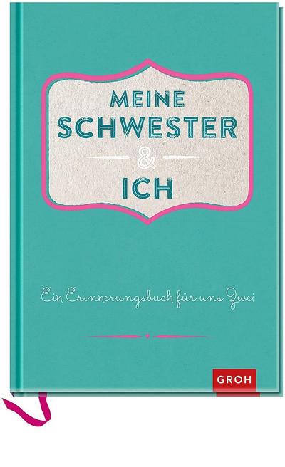 Meine Schwester & Ich: Erinnerungsbuch