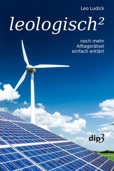 leologisch²: noch mehr Alltagsrätsel einfach erklärt
