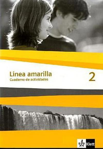 Línea amarilla 2: Cuaderno de actividades 2. Lernjahr (Línea amarilla. Ausgabe 2. Fremdsprache ab 2006)