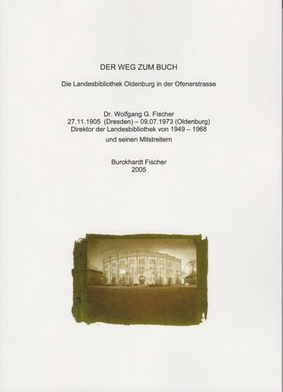 Der Weg zum Buch: Die Landesbibliothek Oldenburg in der Ofenerstrasse