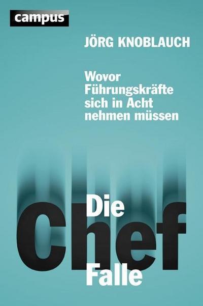 Die Chef-Falle: Wovor Führungskräfte sich in Acht nehmen müssen