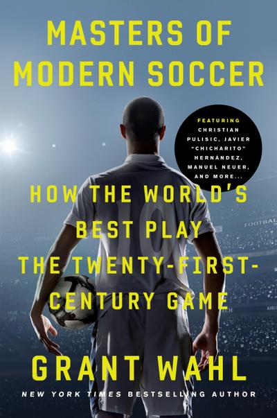 Masters of Modern Soccer: How the World`s Best Play the Twenty-First-Century Game