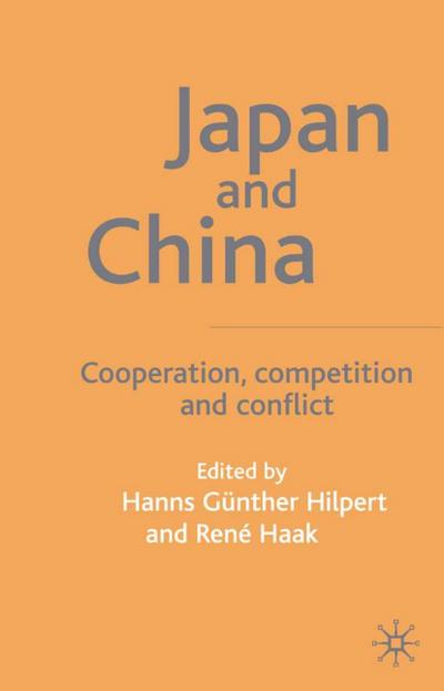 Japan and China: Cooperation, Competition and Conflict