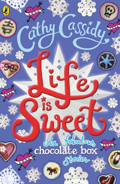 Life is Sweet: A Chocolate Box Short Story Collection (Chocolate Box Girls)