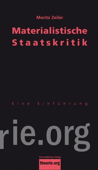 Materialistische Staatskritik: Eine Einführung (Theorie.org)