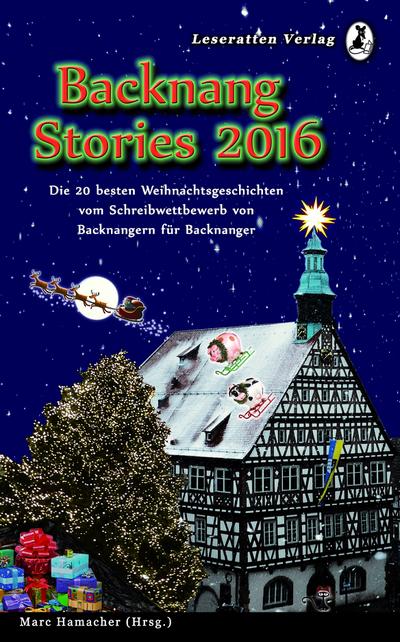 Backnang Stories 2016: Die besten 20 Weihnachtsgeschichten des Wettbewerbes