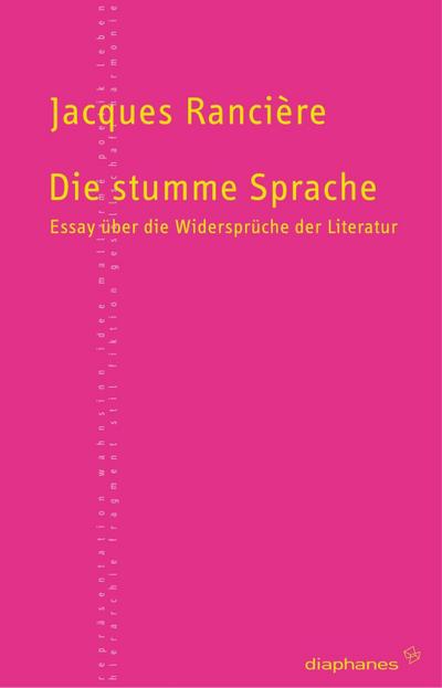 Die stumme Sprache: Essay über die Widersprüche der Literatur