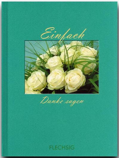 Kleine Fotogeschenk-Bücher - EINFACH DANKE SAGEN - Ein kleines Büchlein mit zahlreichen Abbildungen von FLECHSIG