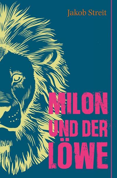 Milon und der Löwe: Eine Erzählung aus der Zeit des frühen Christentums
