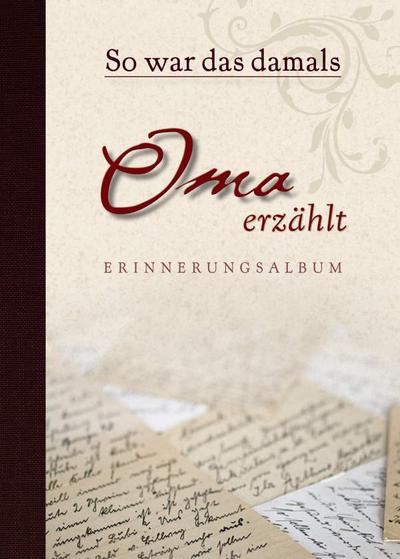 So war das damals - Oma erzählt: Erinnerungsalbum. Ideal als Geschenkbuch für Großeltern für nur 5,00 ¤.