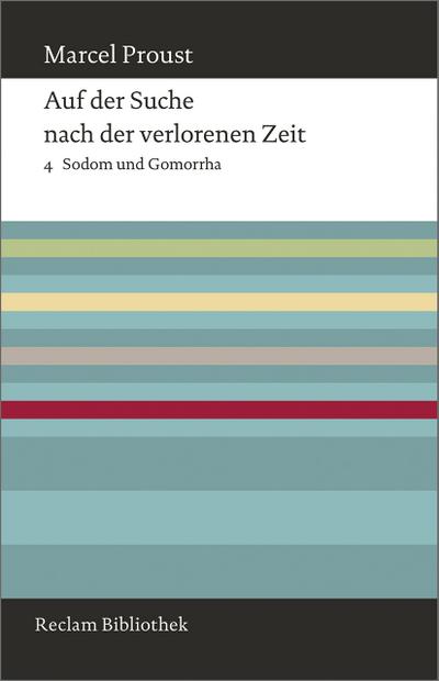 Auf der Suche nach der verlorenen Zeit: Band 4: Sodom und Gomorrha (Reclam Bibliothek)