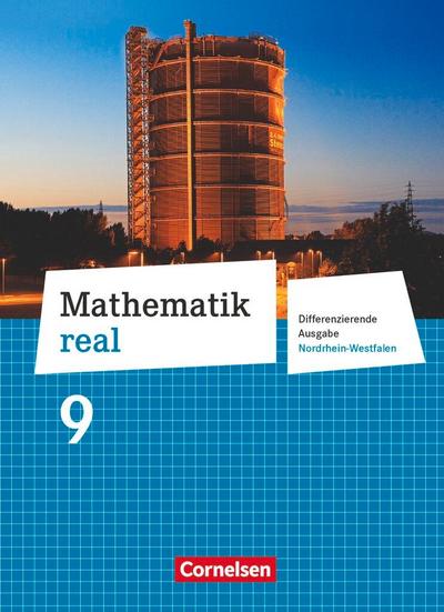 Mathematik real 9. Schuljahr Schülerbuch. Differenzierende Ausgabe Nordrhein-Westfalen