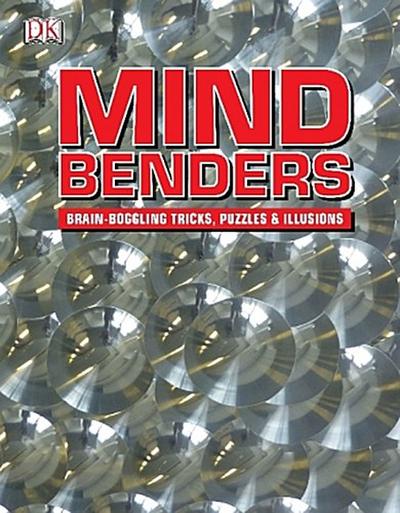 Mindbenders: Brain-Boggling Tricks, Puzzles & Illusions (Dk General Reference)