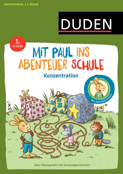 Mit Paul ins Abenteuer Schule - Konzentration - 1. Klasse: Dein Übungsheft mit Vorlesegeschichten