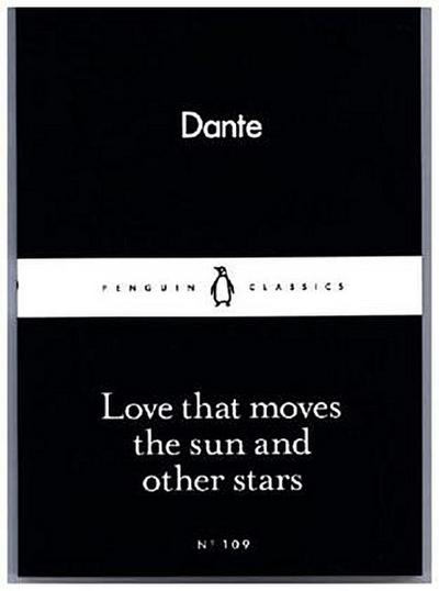 Love That Moves the Sun and Other Stars (Penguin Little Black Classics)
