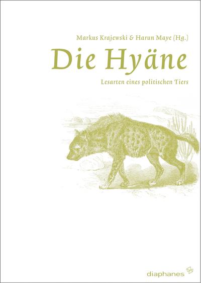 Die Hyäne: Lesarten eines politischen Tiers