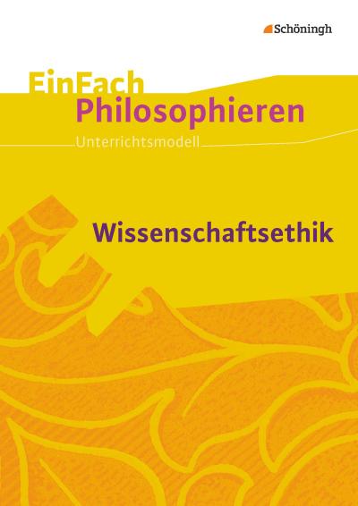 Wissenschaftsethik. EinFach Philosophieren