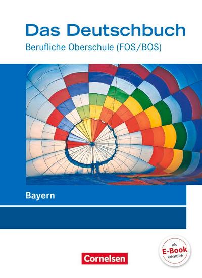 Das Deutschbuch - Berufliche Oberschule (FOS/BOS) - Bayern. Schülerbuch