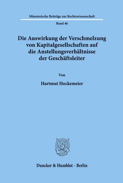 Die Auswirkung der Verschmelzung von Kapitalgesellschaften auf die Anstellungsverhältnisse der Geschäftsleiter.