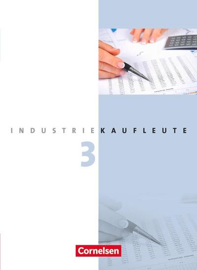 Industriekaufleute 3. Ausbildungsjahr: Lernfelder 10-12.  Fachkunde
