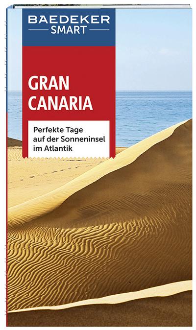 Baedeker SMART Reiseführer Gran Canaria: Perfekte Tage auf der Sonneninsel im Atlantik