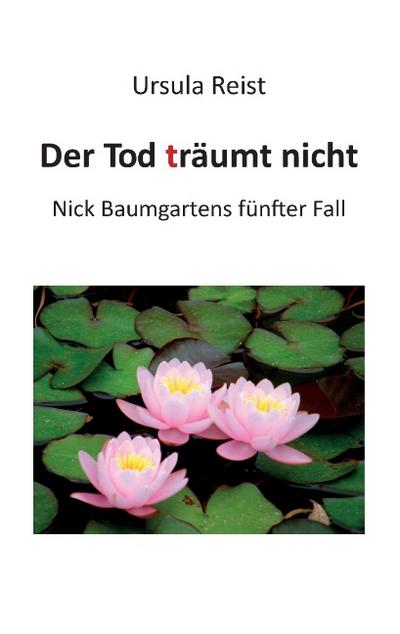 Der Tod träumt nicht: Nick Baumgartens fünfter Fall