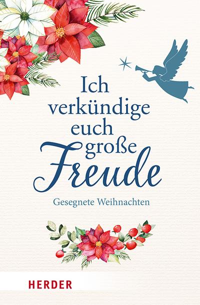 Ich verkündige euch große Freude  Gesegnete Weihnachten  Hrsg. v. Neundorfer, German  Deutsch  Mit Vignetten