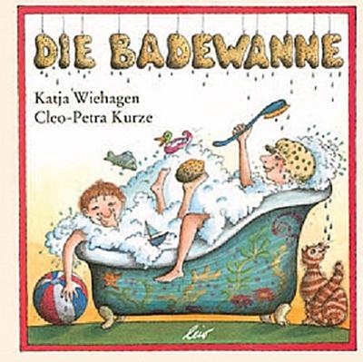 Die Badewanne     Ill. v. Kurze, Cleo-Petra  Deutsch  vierfarbig