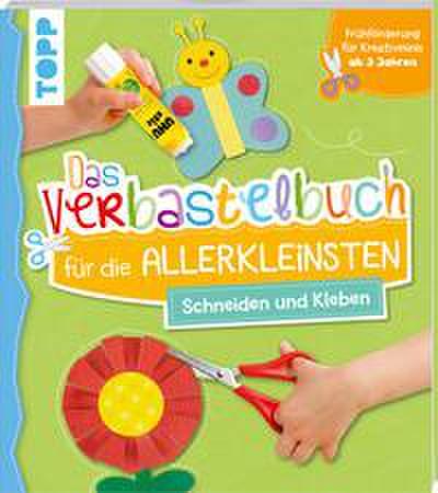 Das Verbastelbuch für die Allerkleinsten - Schneiden und Kleben