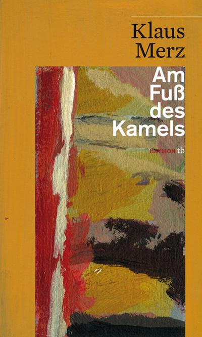 Am Fuß des Kamels. Geschichten & Zwischengeschichten (HAYMON TASCHENBUCH)