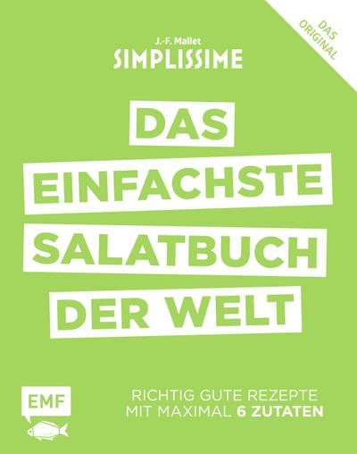 Simplissime  Das einfachste Salatbuch der Welt  Richtig gute Rezepte mit maximal 6 Zutaten  Deutsch