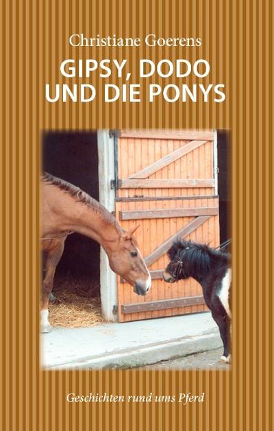 Gipsy, Dodo und die Ponys: Geschichten rund ums Pferd