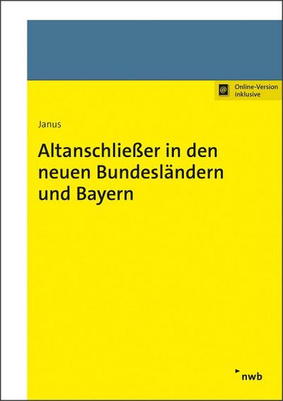 Altanschließer in den neuen Bundesländern und Bayern (Praxishandbücher Kommunale Abgaben)