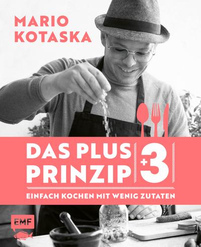 Das Plus-3-Prinzip  Einfach Kochen mit wenig Zutaten  Bekannt aus der TV-Kochshow Küchenschlacht  Fotos v. Rüther, Manuela  Deutsch