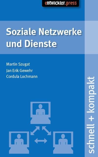 Soziale Netzwerke und Dienste: schnell+kompakt